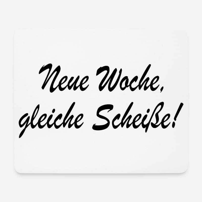 Neue Woche gleiche Scheisse Spruch Sprüche Zitat - Mousepad (Querformat) - Weiß