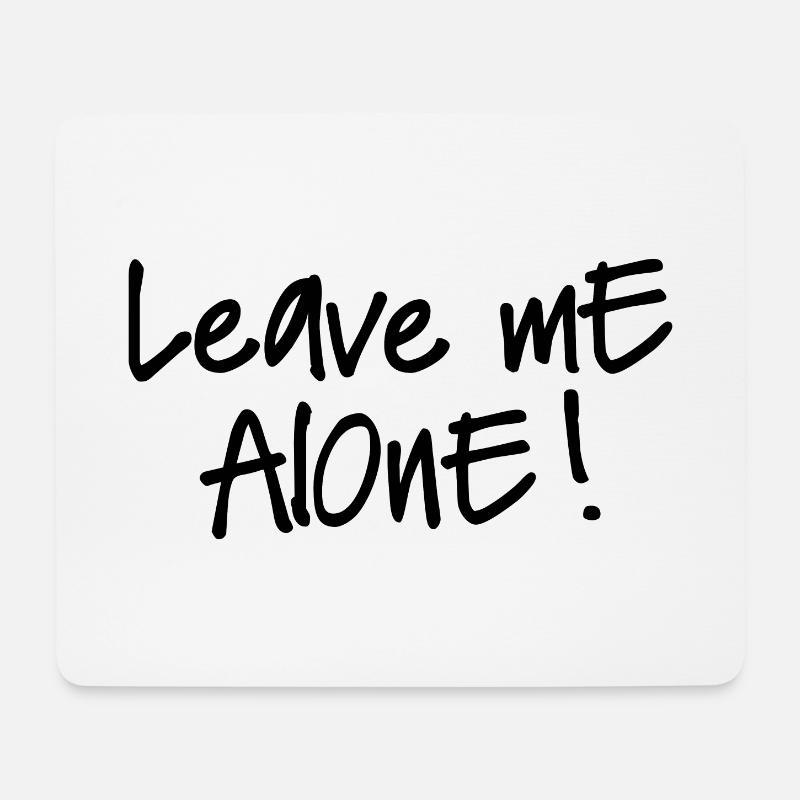 LEAVE ME ALONE - Mousepad (Querformat) - Weiß
