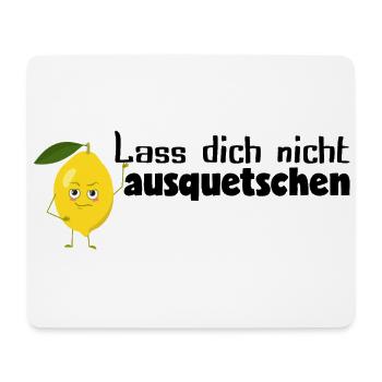 Zitrone - lass dich nicht ausquetschen 1 - Mousepad (Querformat) - Weiß - Vorne