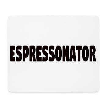 Coffee Saying Funny Espressonator - Mouse Pad (horizontal) - white - Front