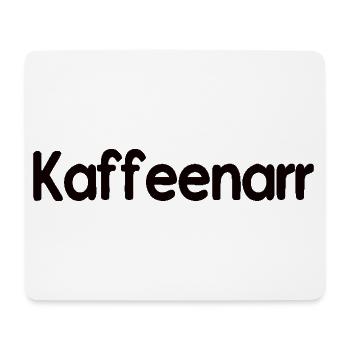 Kaffee spruch lustig Kaffeenarr - Mousepad (Querformat) - Weiß - Vorne