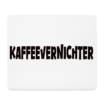 Kaffee lustig Kaffeevernichter - Mousepad (Querformat) - Weiß - Vorne