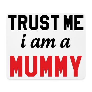 Believe me, I'm a Mom! - Mouse Pad (horizontal) - white - Front