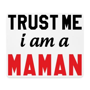 Trust me I am Maman - Mouse Pad (horizontal) - white - Front