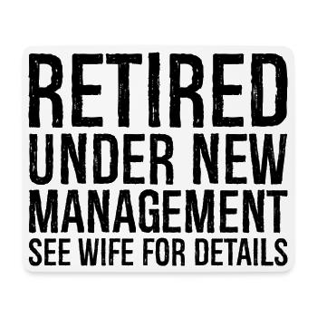 retired under new management see wife for details - Mouse Pad (horizontal) - white - Front