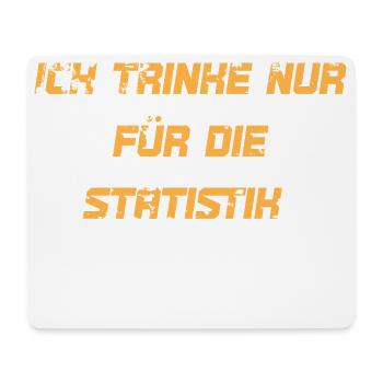 Ich trinke nur für die Statistik - Mousepad (Querformat) - Weiß - Vorne