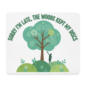Entschuldigung, dass ich zu spät bin. Der Wald hat meine Discs behalten. Disc-Golf. - Mousepad (Querformat) - Weiß - Vorne