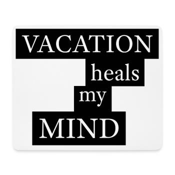 Vacation heals my mind - Mousepad (Querformat) - Weiß - Vorne