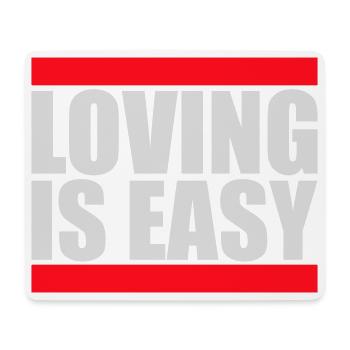 Loving Is Easy Inspirierend Romantisch Spruch Logo - Mousepad (Querformat) - Weiß - Vorne