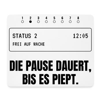 Die Pause dauert, bis es piept. - Mousepad (Querformat) - Weiß - Vorne