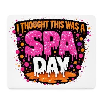  I Thought This Was A Spa Day Lustiger Wellness - Mousepad (Querformat) - Weiß - Vorne
