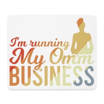 I'm Running My Omm Business - Mouse Pad (horizontal) - white - Front