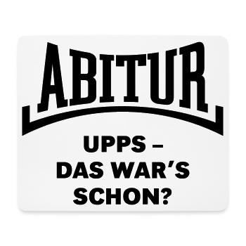 Abitur: Upps – Das War’s Schon? (Konkav / Black) - Mousepad (Querformat) - Weiß - Vorne