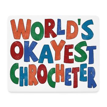 Worlds okayest Crocheter - Mousepad (Querformat) - Weiß - Vorne