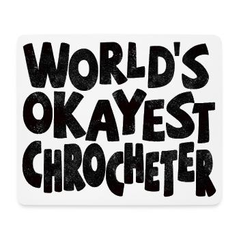 Worlds okayest Crocheter - Mousepad (Querformat) - Weiß - Vorne