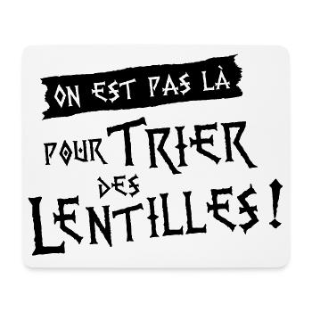 On est pas là pour trier des lentilles ! - Tapis de souris (format paysage) - blanc - Devant