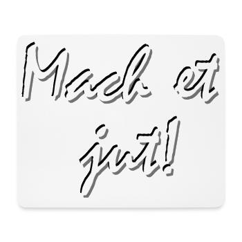 mach et jut, Ruhrpott Dialekt Ruhrgebiet lustig - Mousepad (Querformat) - Weiß - Vorne