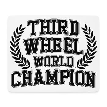 Third Wheel World Champion - Mouse Pad (horizontal) - white - Front