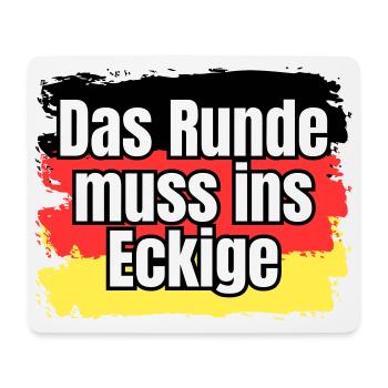 Das Runde muss ins Eckige - Spruch - Mousepad (Querformat) - Weiß - Vorne