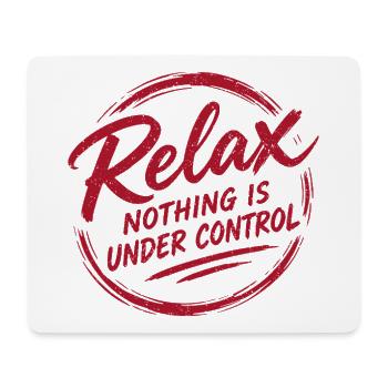 Relax Nothing Control - Mousepad (Querformat) - Weiß - Vorne