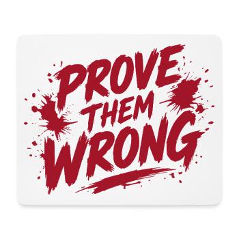 Prove Them Wrong - Mousepad (Querformat) - Weiß - Vorne