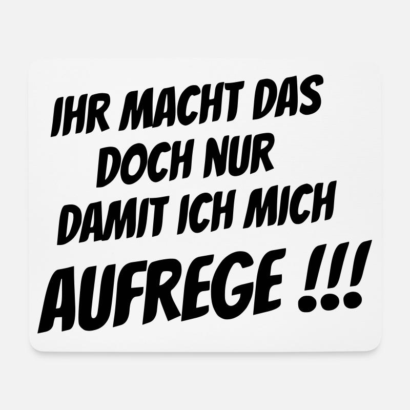 Ihr macht das nur damit ich mich Aufrege!!! - Mousepad (Querformat) - Weiß