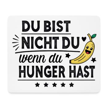 Du bist nicht du, wenn du Hunger hast - Mousepad (Querformat) - Weiß - Vorne