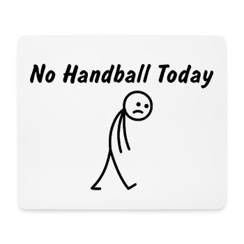 Heute kein Handball – Handballspieler - Mousepad (Querformat) - Weiß - Vorne