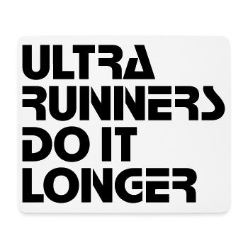 Ultra Runners Do It Longer Shirt - Mousepad (Querformat) - Weiß - Vorne