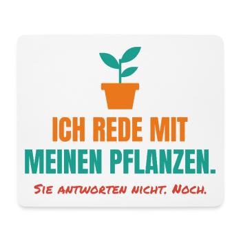 Ich rede mit meinen Pflanzen – Garten Spruch - Mousepad (Querformat) - Weiß - Vorne