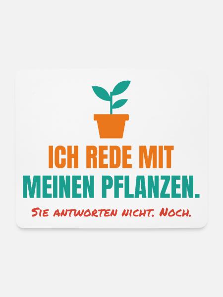 Ich rede mit meinen Pflanzen – Garten Spruch - Mousepad (Querformat) - Weiß
