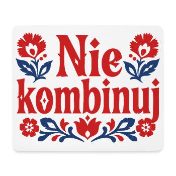 Nie Kombinuj - Mouse Pad (horizontal) - white - Front