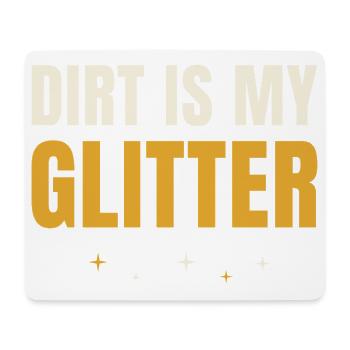 Dirt Is My Glitter Gardening - Mouse Pad (horizontal) - white - Front
