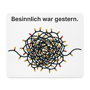 Besinnlich war gestern - Lichterkette Weihnachten  - Mousepad (Querformat) - Weiß - Vorne