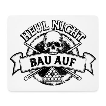 Heul nicht bau auf - Eight Ball - Billard Spieler - Mousepad (Querformat) - Weiß - Vorne
