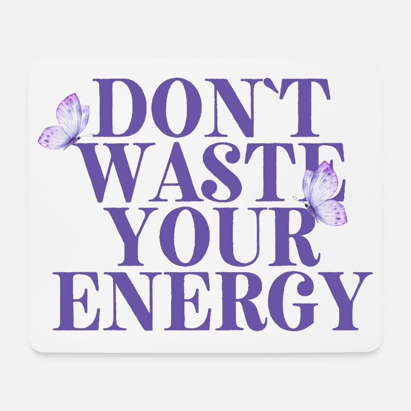 Dont Waste Your Energy - Mousepad (Querformat) - Weiß
