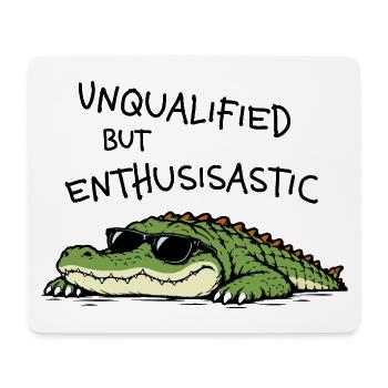 Unqualified but Enthusiastic – Lustiges Krokodil - Mousepad (Querformat) - Weiß - Vorne