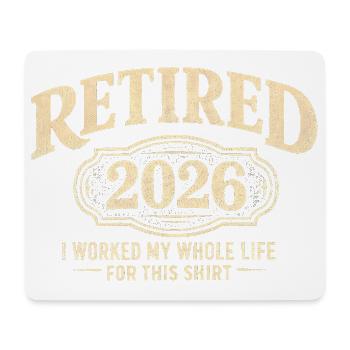 Pension 2026 – that's what I've been gearing for all my life - Mouse Pad (horizontal) - white - Front