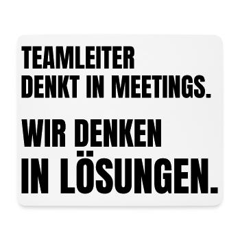 Teamleiter denkt in Meetings, Team denkt in Lösung - Mousepad (Querformat) - Weiß - Vorne