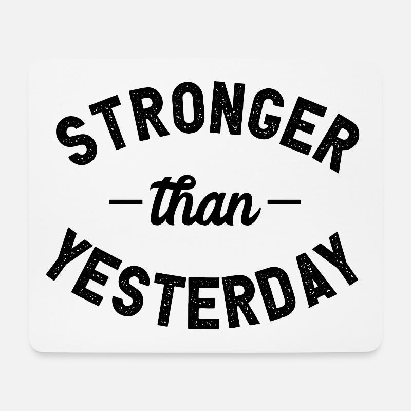 Stronger Than Yesterday Motivation Inspiration - Mousepad (Querformat) - Weiß