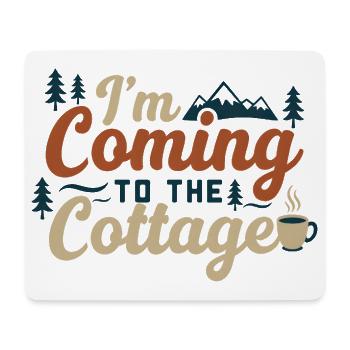 I'm Coming To The Cottage - Mouse Pad (horizontal) - white - Front