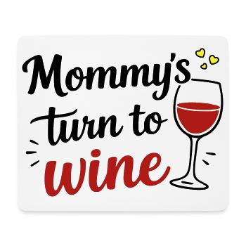 Mommy’s Turn to Wine – Muttertag Fun Design - Mousepad (Querformat) - Weiß - Vorne