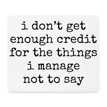 Sarkastischer Spruch: I don't get enought credit  - Mousepad (Querformat) - Weiß - Vorne