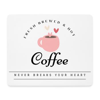 Kaffee bricht dir nicht das Herz - Mousepad (Querformat) - Weiß - Vorne