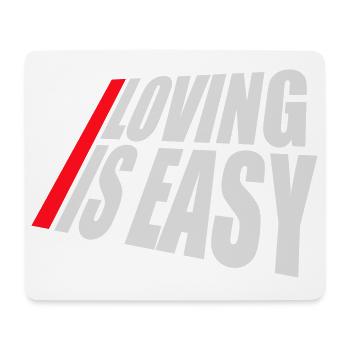 Loving Is Easy Inspirierend Romantisch Spruch Logo - Mousepad (Querformat) - Weiß - Vorne