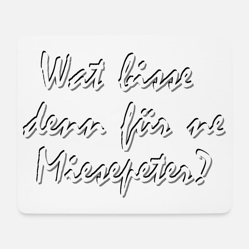 wat bisse für ne miesepeter, Ruhrgebiet dialekt - Mousepad (Querformat) - Weiß