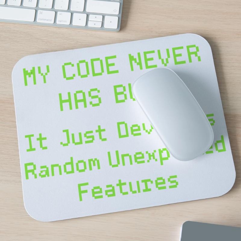 My code never has bugs, it just develops randomly Mouse Pad (horizontal)