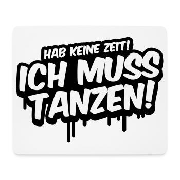 I don't have time, I have to dance - Mouse Pad (horizontal) - white - Front