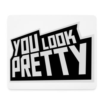 You Look Pretty Lustig Komplement Selbstliebe Logo - Mousepad (Querformat) - Weiß - Vorne