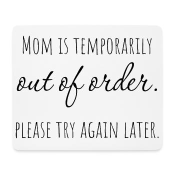 Mom is temorarily out of order. Please try again - Mouse Pad (horizontal) - white - Front